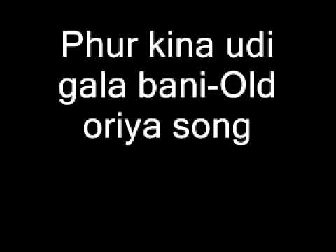 Phur kina udi gala bani Old oriya song