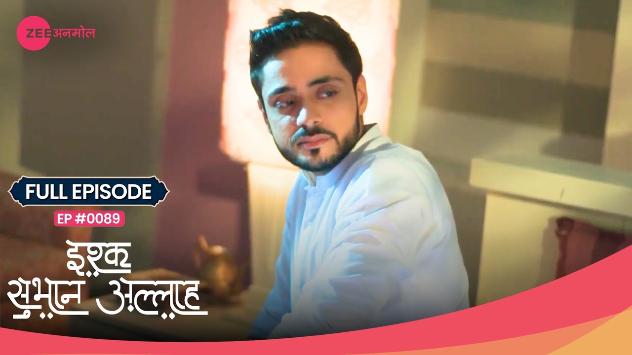 Kabir बनेगा एक अच्छा शौहर? 🤯 | Ishq Subhan Allah | Full Ep. 89 | Zee TV