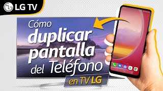 LG Servicio - Televisor - Duplicar pantalla de un Smartphone