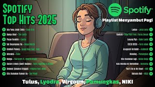 🎶 Spotify Top Hits Viral 2025 - Top Spotify Indonesia 2025 - Tulus, Lyodra, Virgoun, Pamungkas, NIKI