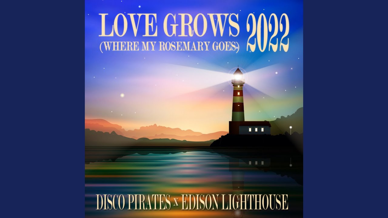 Love Grows (Where My Rosemary Goes) 2022 YouTube