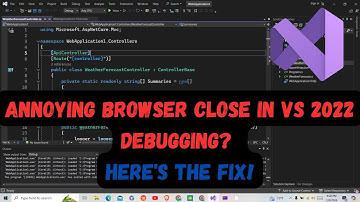 Prevent Browser from Closing When Stopping Debugging in Visual Studio 2022 - Easy Fix!