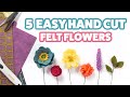 5 easy felt flowers to try   hand cut felt flowers for beginners