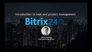 Bitrix24 Webinar: Introduction To Bitrix24 Task and Project Management (Outdated) screenshot 4