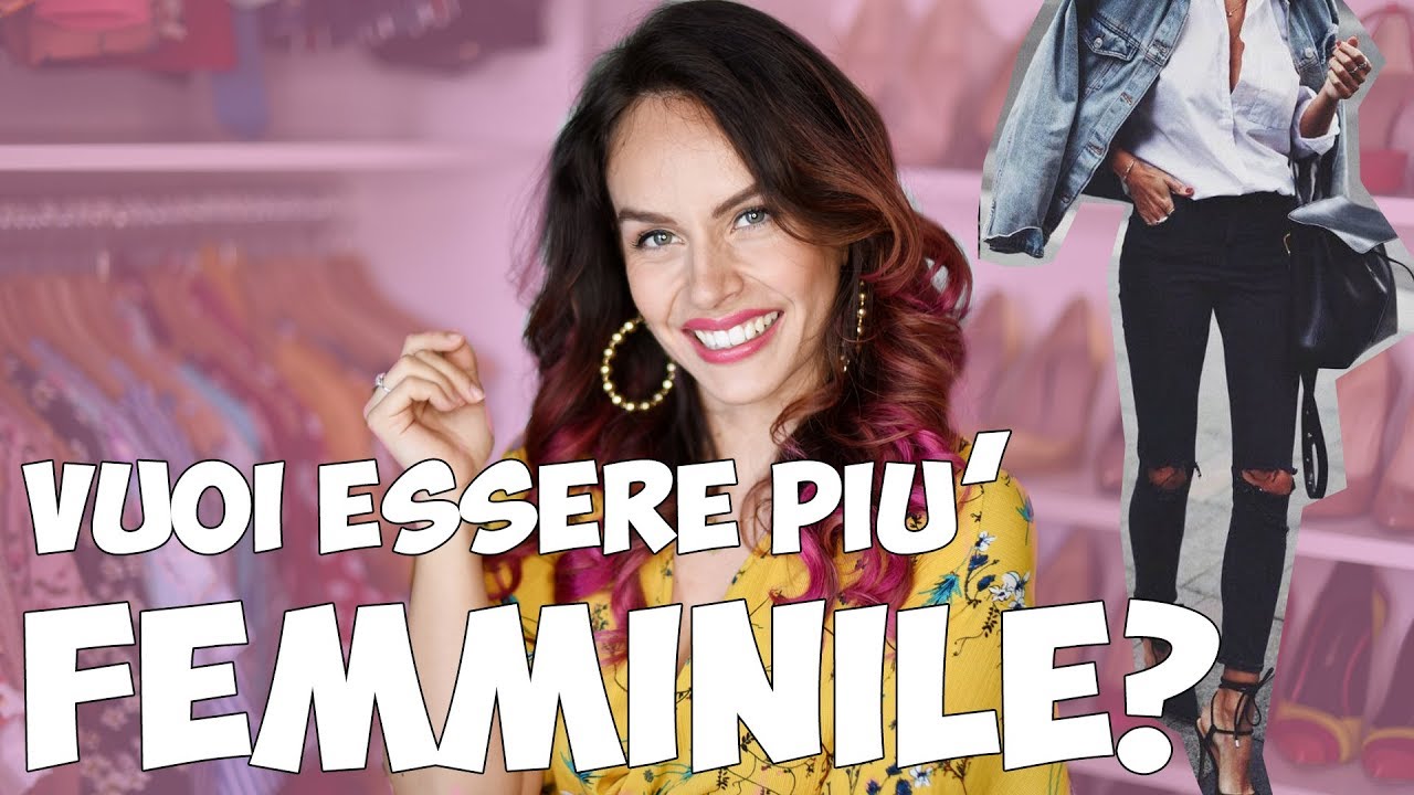 Essere più FEMMINILE SUBITO, ecco come VESTIRSI!