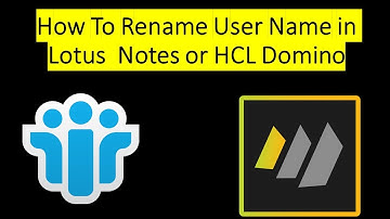 How To Rename User Name in Lotus Notes HCL Domino