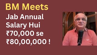Jab Annual Salary Hui ₹70,000 se ₹80,00,000 !