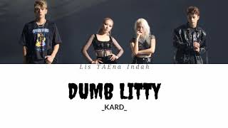 KARD - Dumb Litty (카드 - Dumb Litty) - Lyrics