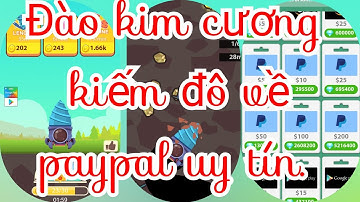 👉App Lucky Miner đào kim cương kiếm đô về paypal uy tín 100%
