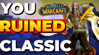 We Ruined Classic WoW - Hard to Swallow Facts
