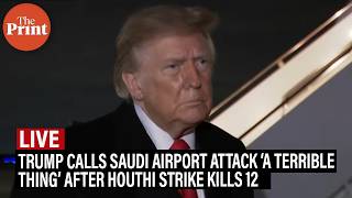 Information Trump Calls Saudi Airport Attack ‘A Terrible Thing’ After Houthi Strike Kills 12 News