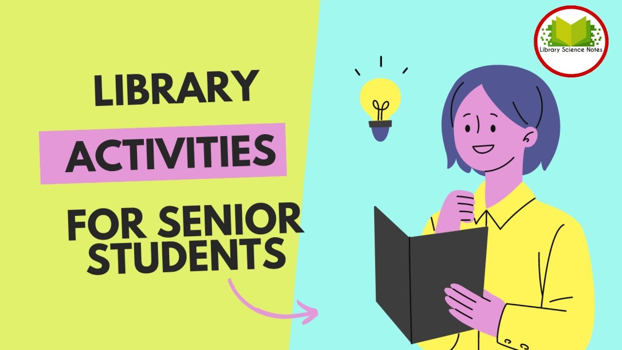 Library Activities For Senior Studentslibraryscience 