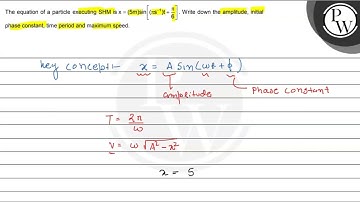 The equation of a particle executing SHM is \( x=(5 \mathrm{~m}) \s...