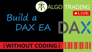 Build a DAX MQL5 Expert Advisor (EA) - No Coding
