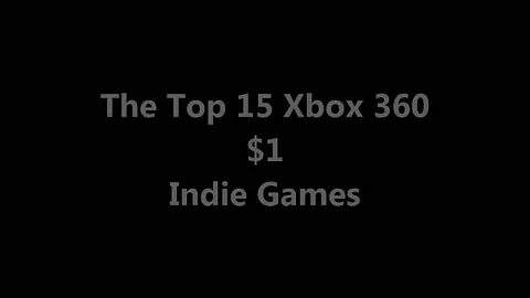 Top 15 Xbox 360 $1 Indie Games