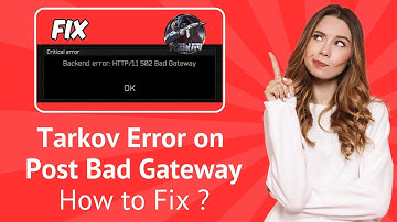 Tarkov Error on Post Bad Gateway : How to Fix ? - Step-by-Step