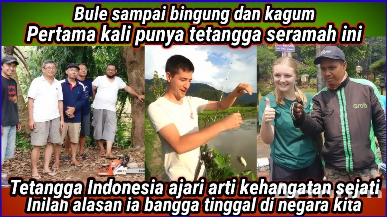 Bule sampai bingung dan kagum, di Indonesia ia pertamakali punya tetangga seramah ini