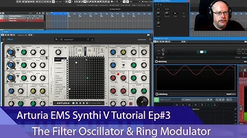 Arturia EMS Synthi V Tutorial Ep#3 - The Filter Oscillator & Ring Modulator