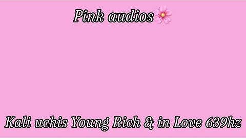 Thumbnail of Kali Uchis Young Rich & in Love 639hz