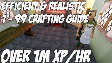Efficient and Realistic 1-99 Crafting Guide 1m xp/hr [Runescape 3 - 2016]