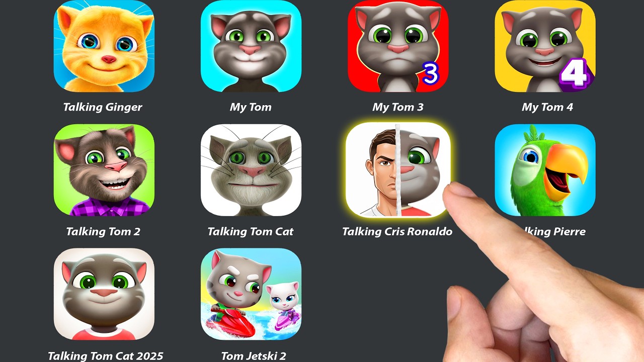Talking Ginger,My Talking Tom,My Tom 3,My Tom 4,Talking Cris Ronaldo,Talking Pierre,Tom Jetski 2