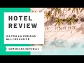 Hilton La Romana Dominican Republic Luxury All-Inclusive Room Tour And Hotel Review!