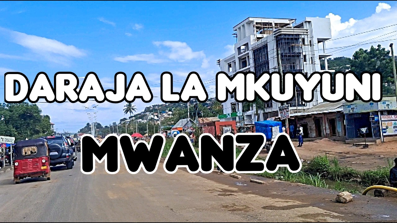 #TWENZETU: DARAJA LA MKUYUNI JIJINI MWANZA