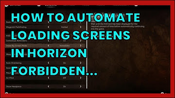 HOW TO AUTOMATE LOADING SCREENS IN HORIZON FORBIDDEN WEST
