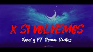 KAROL G, Romeo Santos - X SI VOLVEMOS