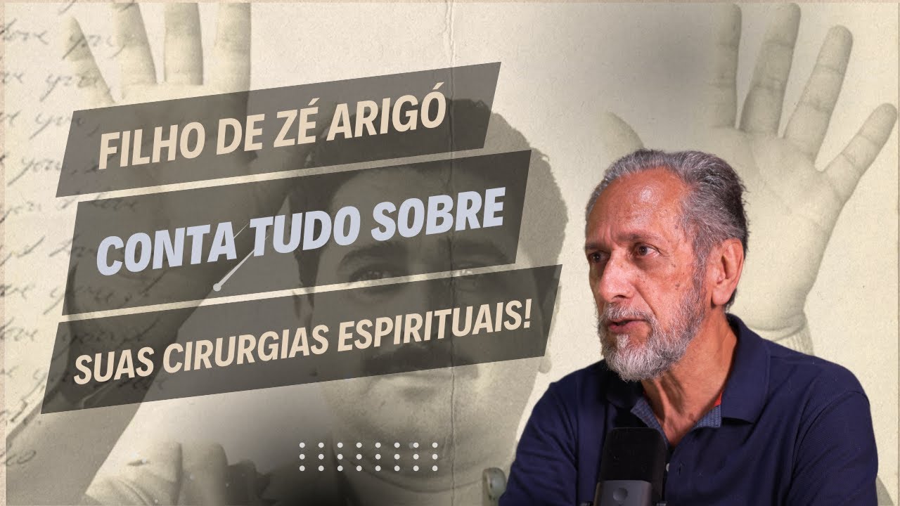 ZÉ ARIGÓ E SUAS CIRURGIAS ESPIRITUAIS - SIDNEY FREITAS FILHO DE ARIGÓ Podcast Portal Reação #14