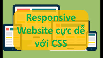 Lập trình web - Cách Responsive Website cực dễ  với thẻ media trong Css