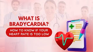 Heart Beat Mystery: Demystifying Bradycardia & When to Seek Help | Heart Health