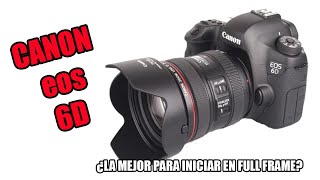 CANON EOS 6D - CARACTERISTICAS Y RECOMENDACIONES