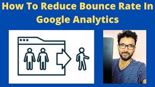 How To Reduce Bounce Rate In Google Analytics