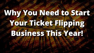 Why You Need to Start Ticket Flipping 2023 | Ticket Flipping Hub Online Business Make Money Selling
