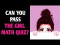 CAN YOU PASS THE GIRL MATH QUIZ? IQ Test Personality - Pick One Magic Quiz