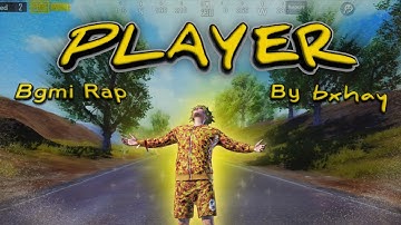 PLAYER | BGMI Aggressive Hindi Rap (Official) | Bhxhay 