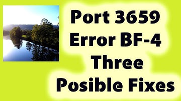 Port 3659 Error, Battlefield 4: Three Posible Fixes