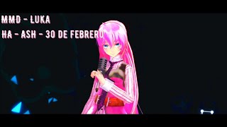 MMD - 30 de Febrero [Ha*Ash feat. Abraham Mateo - 30 de Febrero] [Luka]