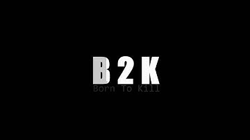 B2K | Born To Kill | Intro