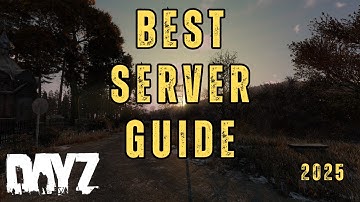 Hoe vind je de BESTE DayZ-servers in 2025 (beginnersgids)