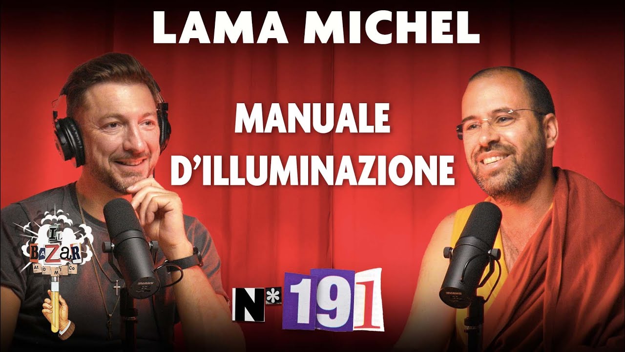 Ep. 191 - Manuale d'Illuminazione con Lama Michel