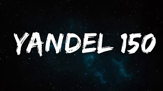 Yandel, Feid - Yandel 150 (Letra) | 25 Min