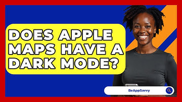Does Apple Maps Have A Dark Mode? - Be App Savvy