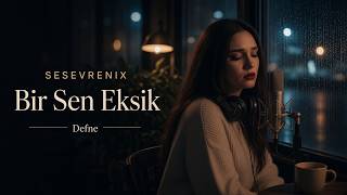 Defne - Bir Sen Eksik Duygusal Ayrılık Şarkısı 2026