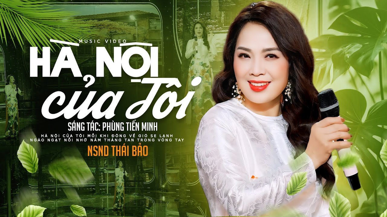 Hà Nội Của Tôi - NSND Thái Bảo, Sáng tác: Phùng Tiến Minh | Official MV 4K