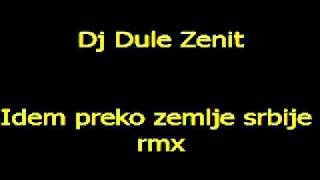 DJ Dule Zenit - Idem preko zemlje srbije.flv