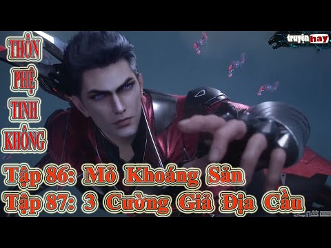 Video Thôn Phệ Tinh Không Tập 86 + 87 Thuyết Minh | Mỏ... - youtube