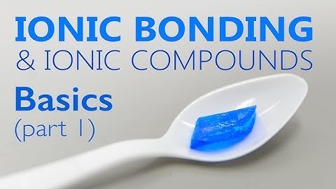 Ionic Bonding Basics (part 1)
