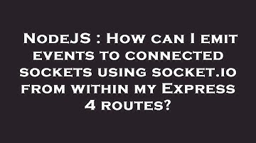 NodeJS : How can I emit events to connected sockets using socket.io from within my Express 4 routes?